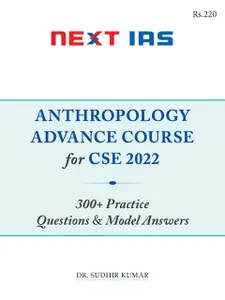 Anthropology Optional Printed Notes 2022 - 300+ Practice Questions & Model Answers - Dr. Sudhir Kumar - Next IAS